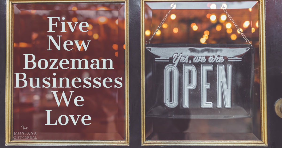 Five New Bozeman Businesses We Love