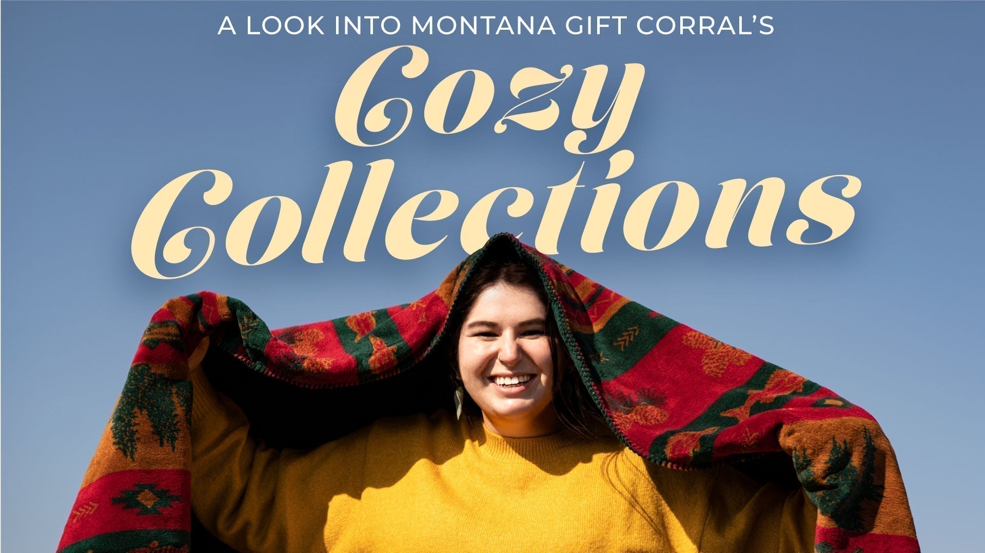 Fall is the time to get cozy, and boy do we love to get cozy at Montana Gift Corral!