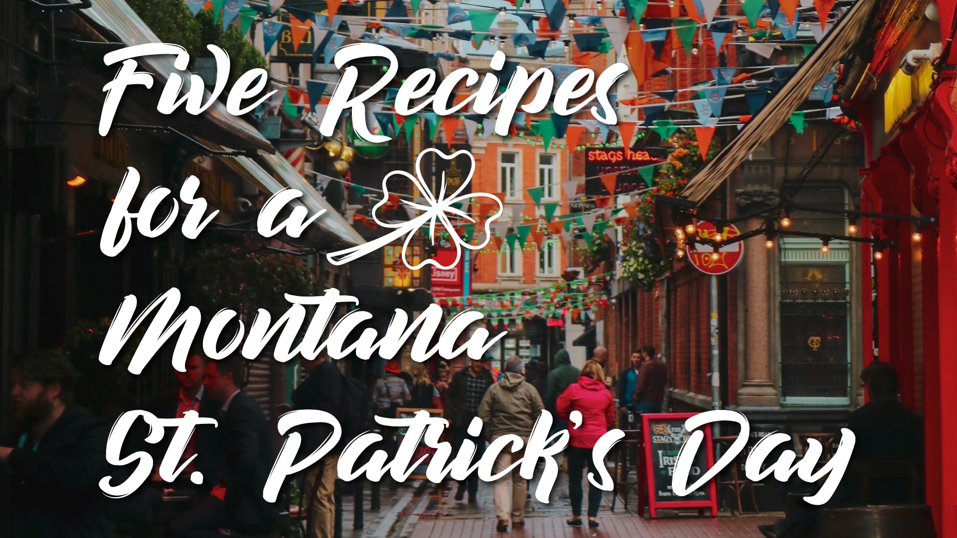 5 Recipes for a Montana St. Paddy's
