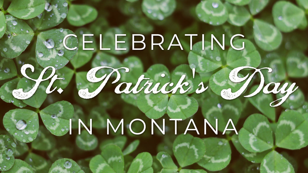 Celebrating St. Patrick's Day in Montana!