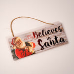 Believe in Santa Sign - with hanger