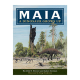 Maia: A Dinosaur Grows Up by John R. Horner and James Gorman