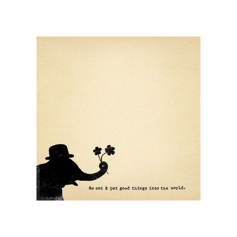 Put Good Things into the World Small Notepad