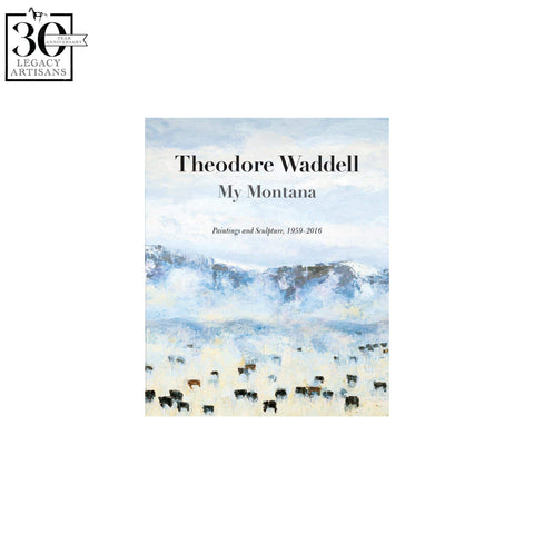 Theodore Waddell: My Montana by Rick Newby