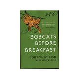 Bobcats Before Breakfast by John W. Kulish tells the firsthand account of a self-taught naturalist, guide, hunter, trapper, woodsman who spent more than forty years living with and off the land.