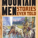 Greatest Mountain Men Stories Ever Told by Lamar Underwood
