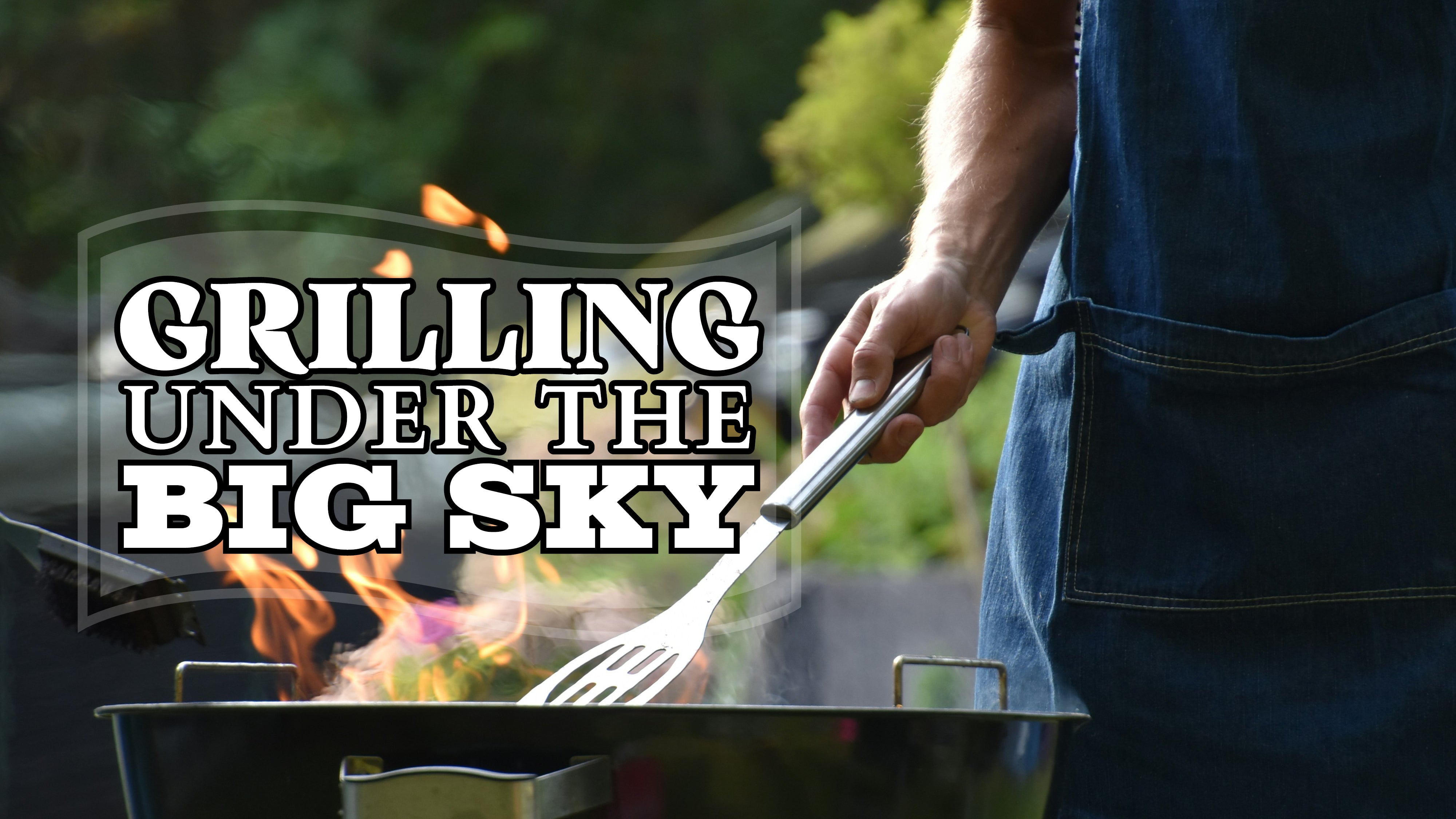 Grilling Under the Big Sky