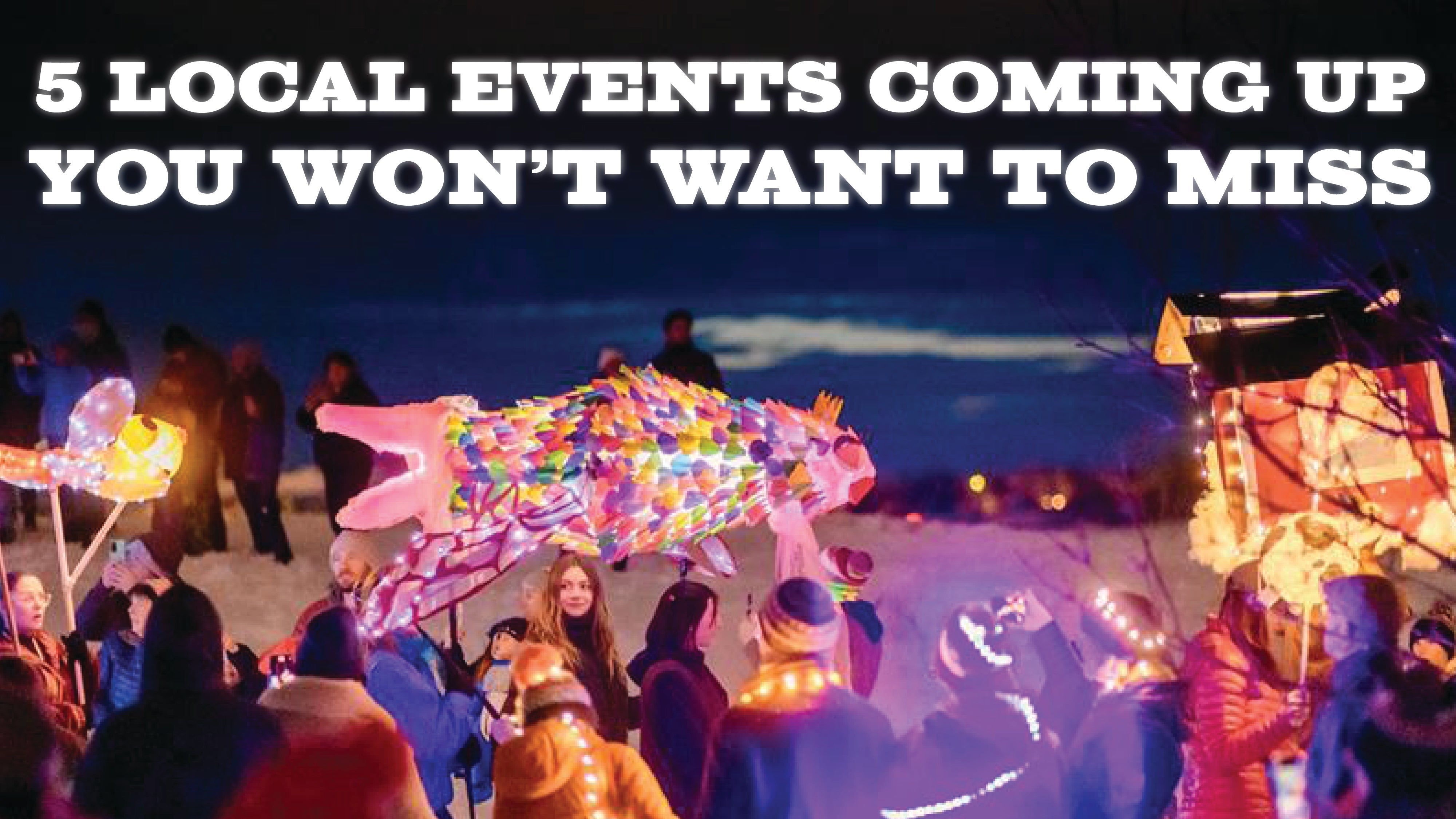 5 Local Events Coming Up You Won't Want to Miss