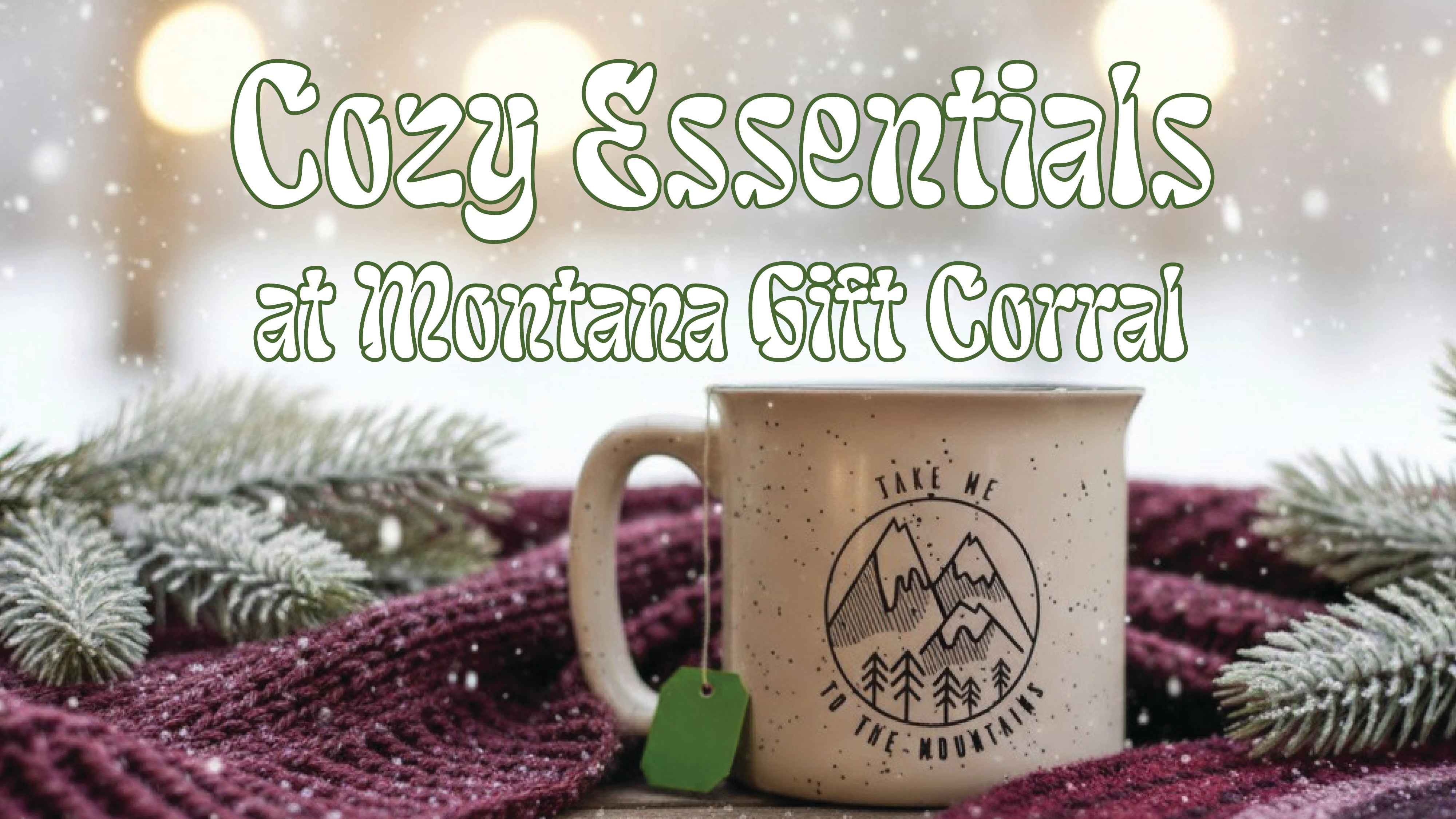 Cozy Essentials at Montana Gift Corral