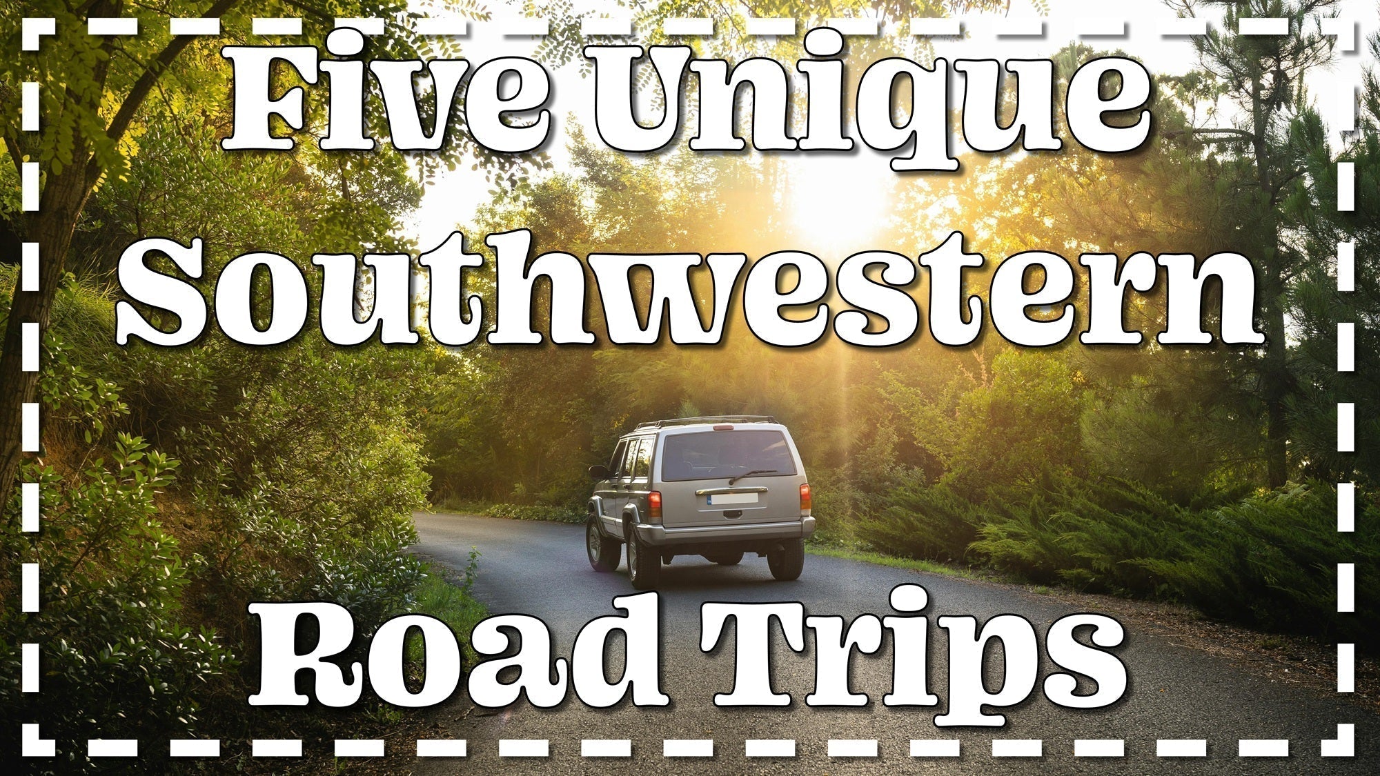 Five Unique Southwestern Road Trips