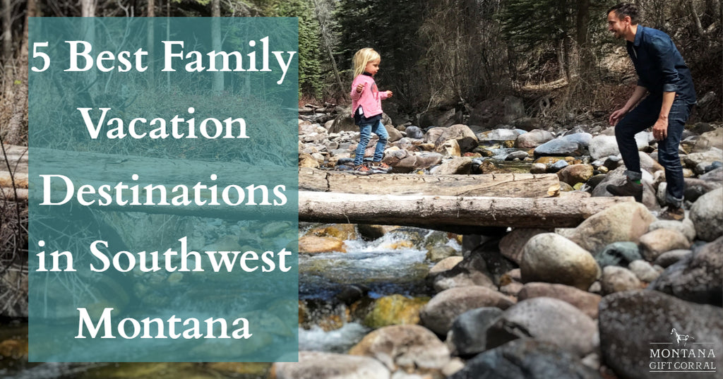 Best Family Vacation Destinations in Southwest Montana
