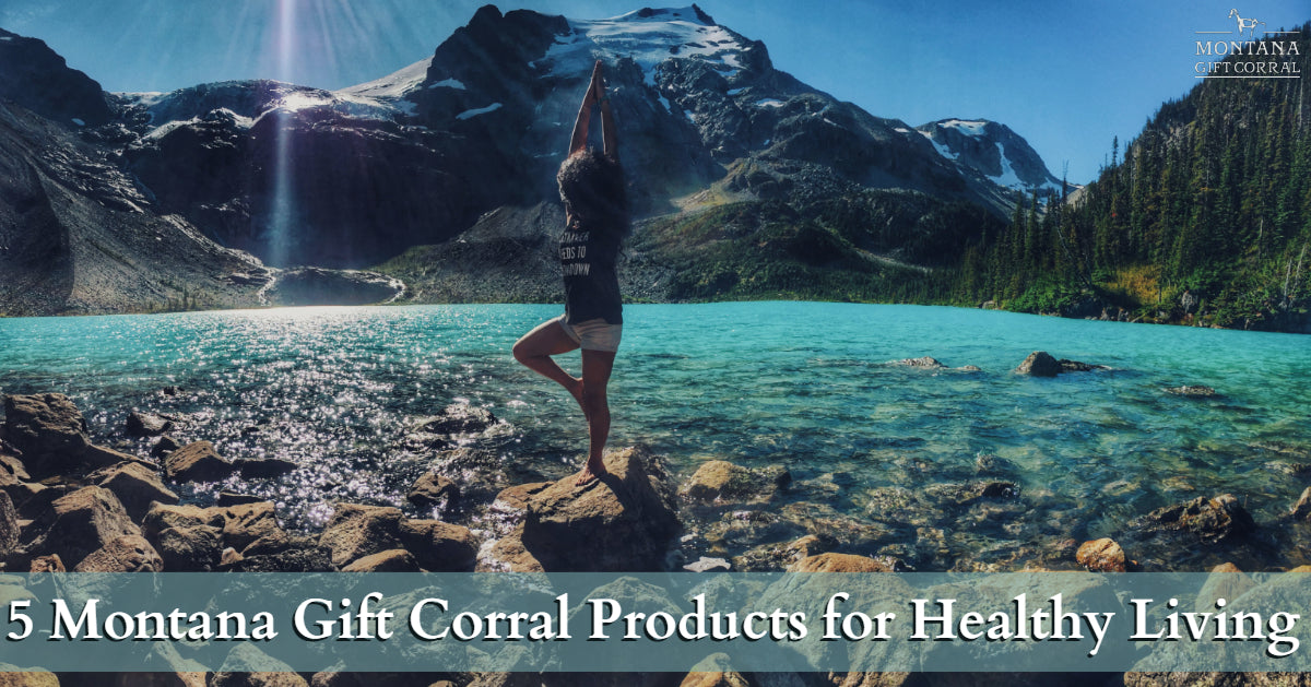 5 Montana Gift Corral Products for Healthy Living