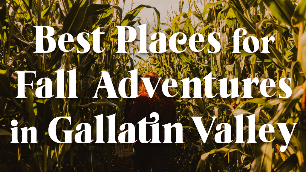 Best Place for Fall Adventures in the Gallatin Valley
