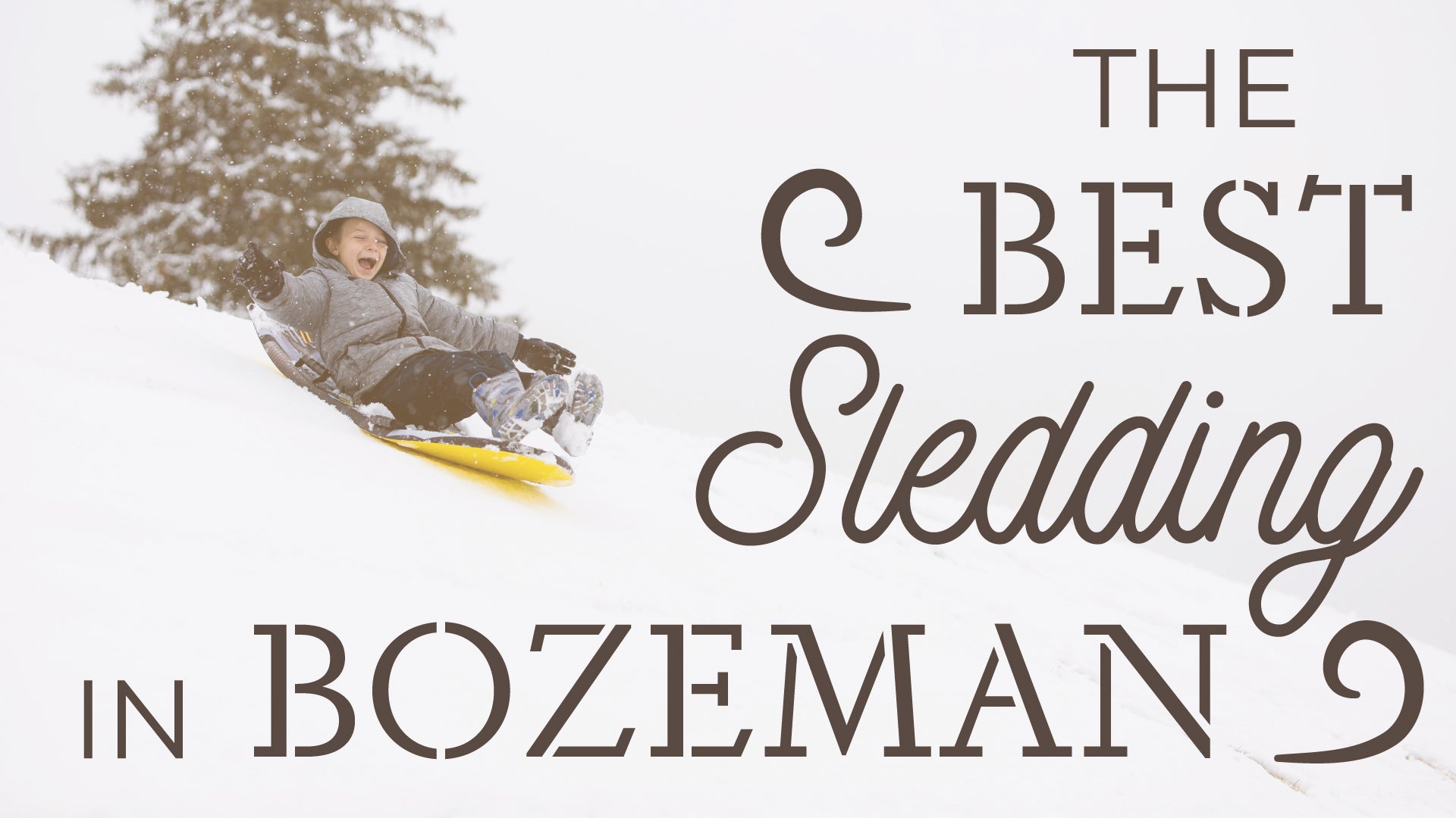 The Best Sledding in Bozeman!