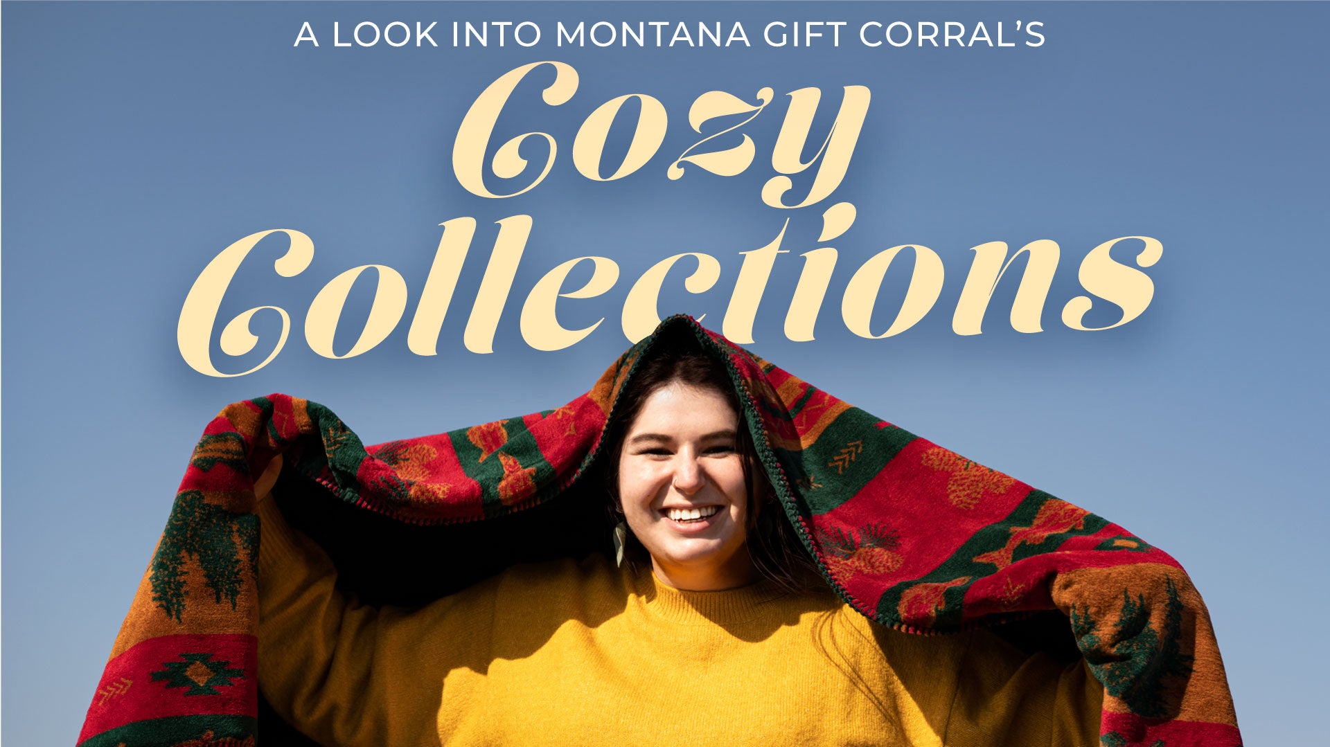 Fall is the time to get cozy, and boy do we love to get cozy at Montana Gift Corral! 