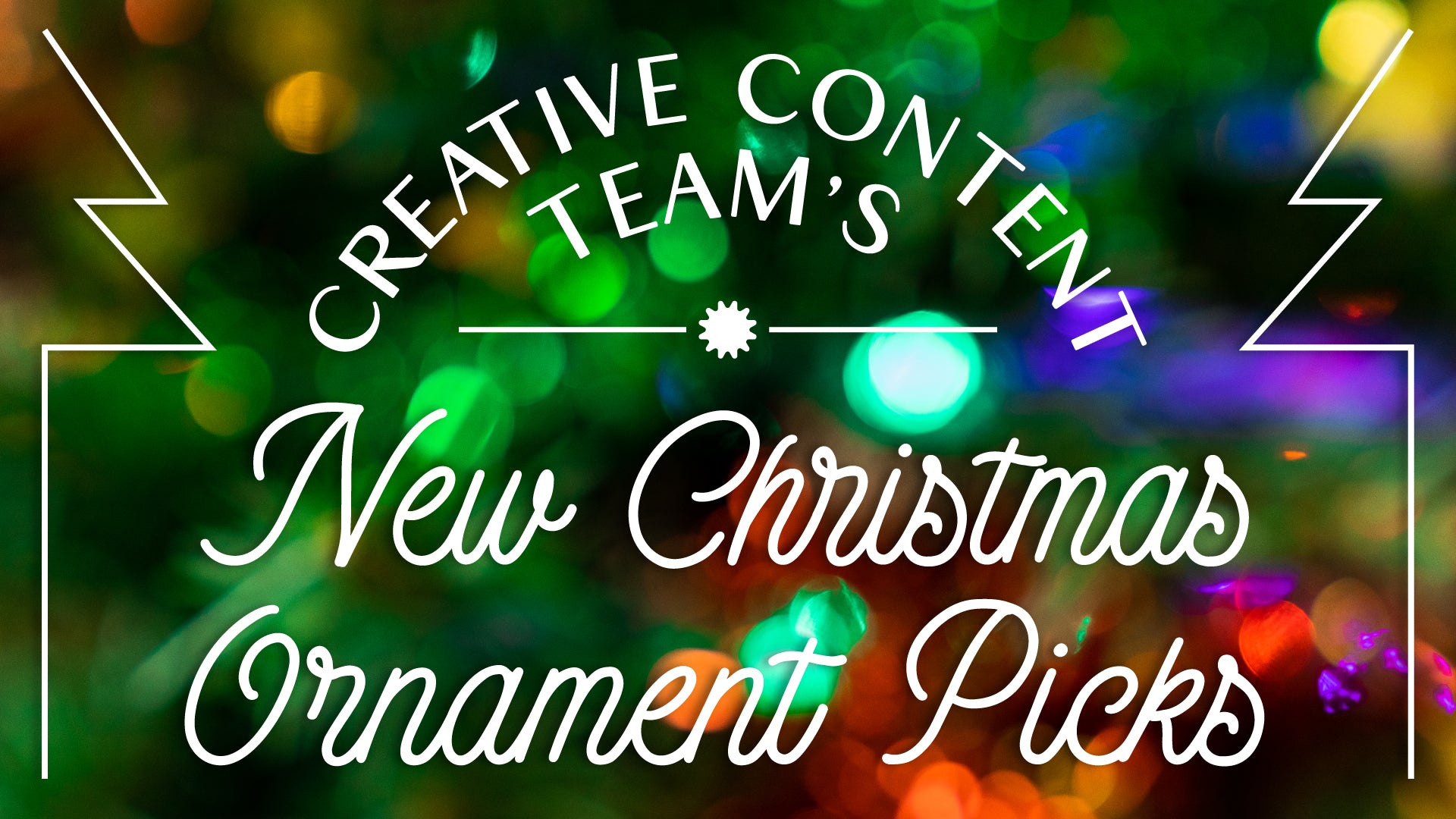 Our Creative Content Team Picks a New Ornament to Add to Their Christmas Tree!