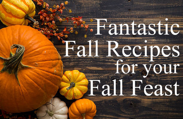 Fantastic Fall Recipes for Your Fall Feast