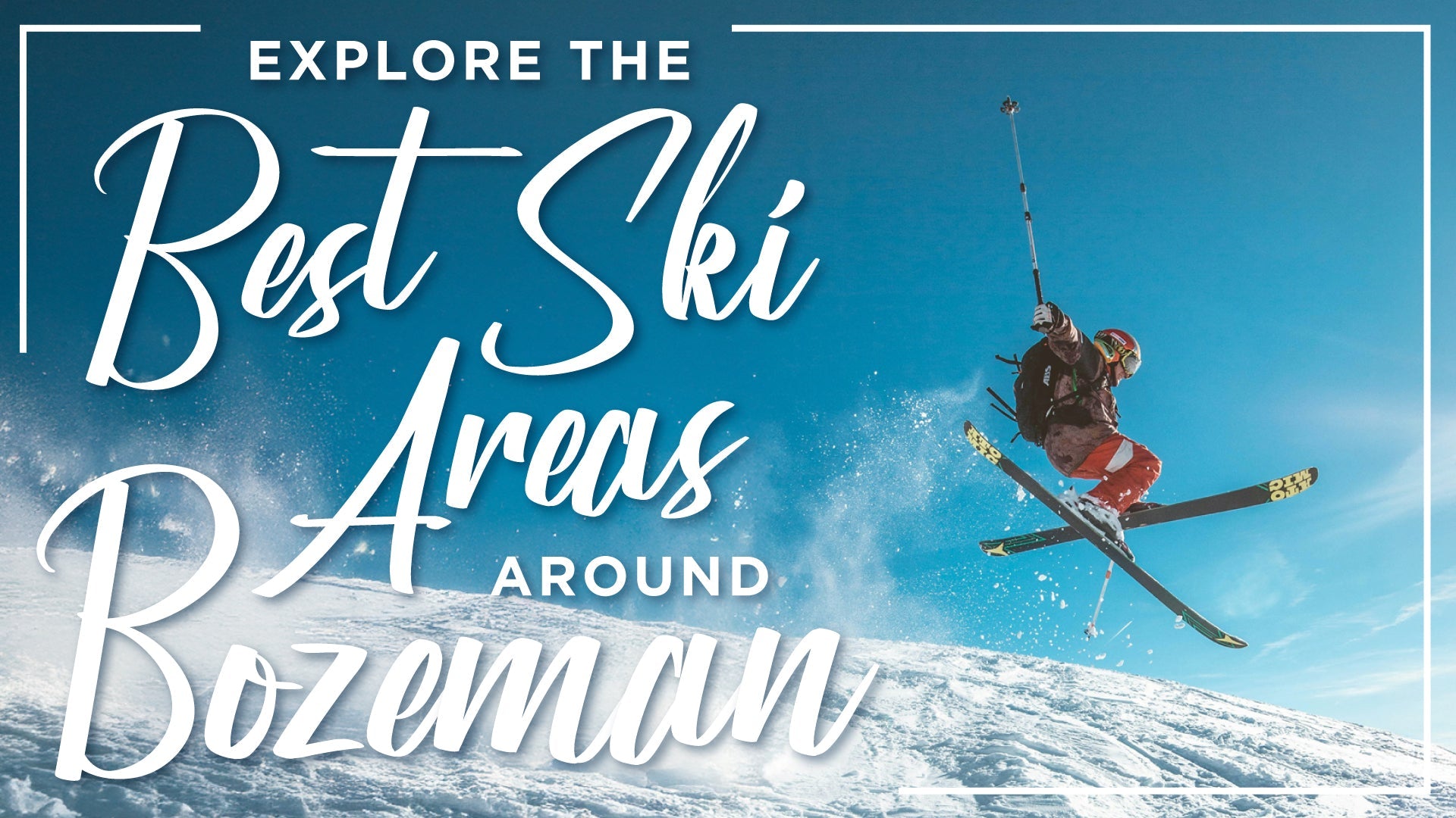 Explore the Best Ski Areas Around Bozeman, Montana