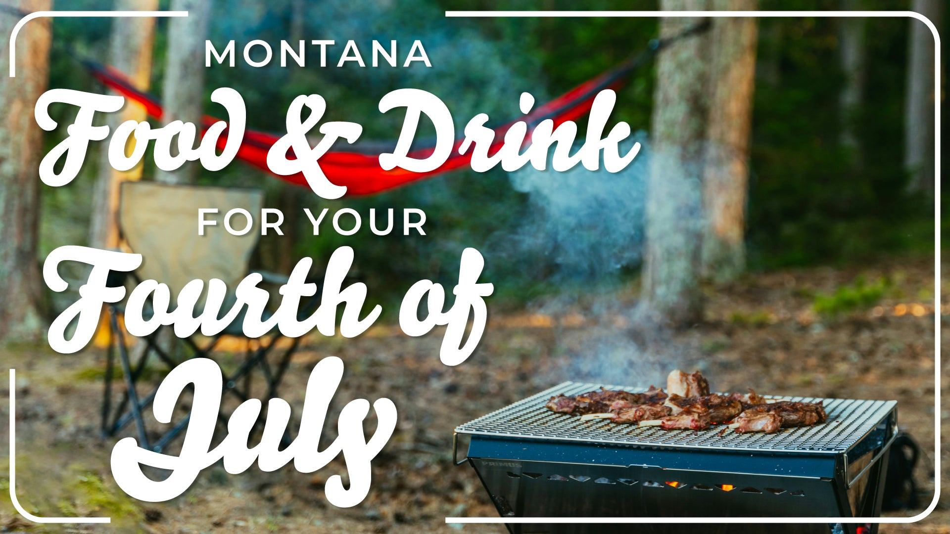 Montanan Food and Drink for Your Fourth of July