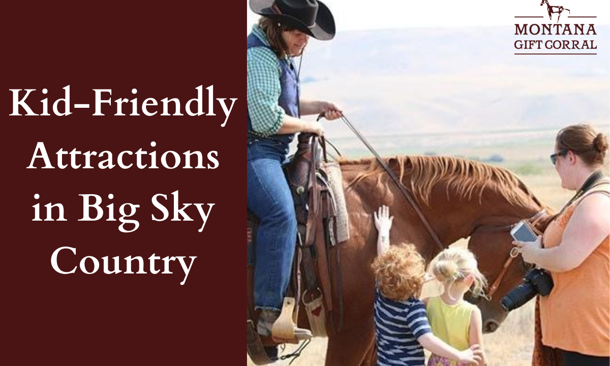 Kid-Friendly Attractions in Big Sky Country