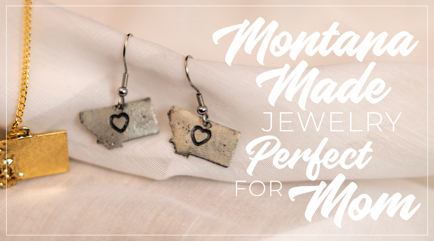 Montana-Made Jewelry for Mother's Day