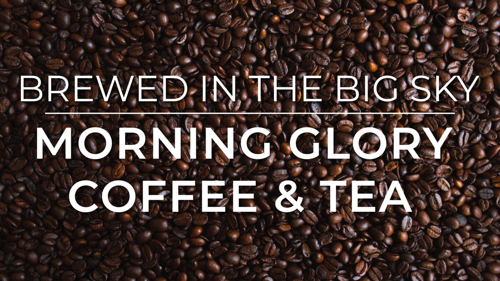 Morning Glory Coffee & Tea sold at Montana Gift Corral