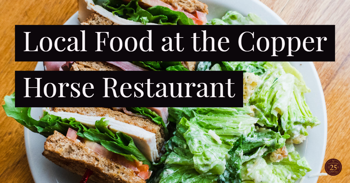 Local Food at the Copper Horse Restaurant