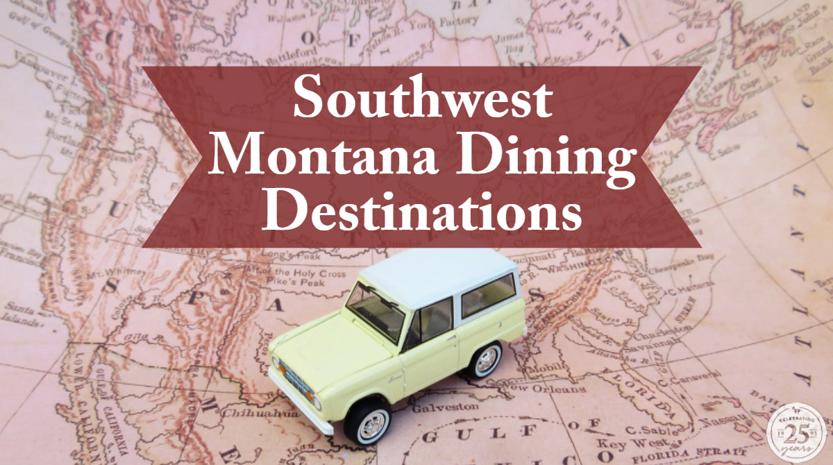 Montana Vacation Planning: Southwest Montana Dining Destinations