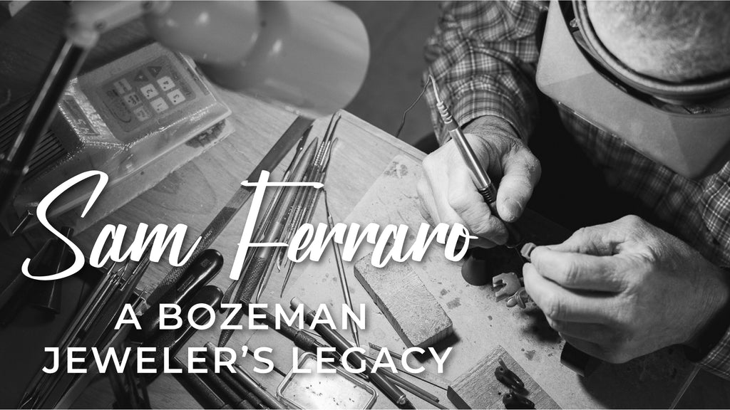 Sam Ferraro: A Bozeman Jewelry Maker's Legacy