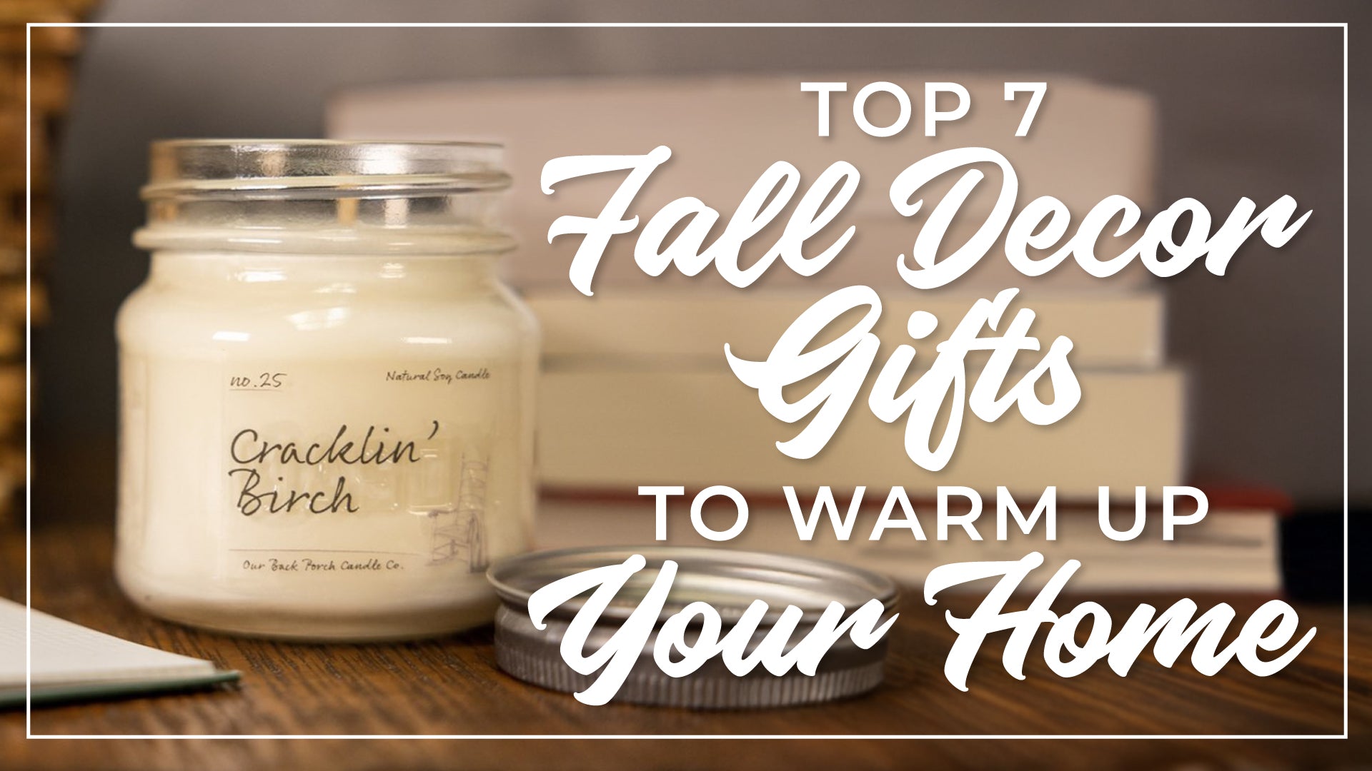 Top 7 Fall Decor Gifts to Warm Up Your Home