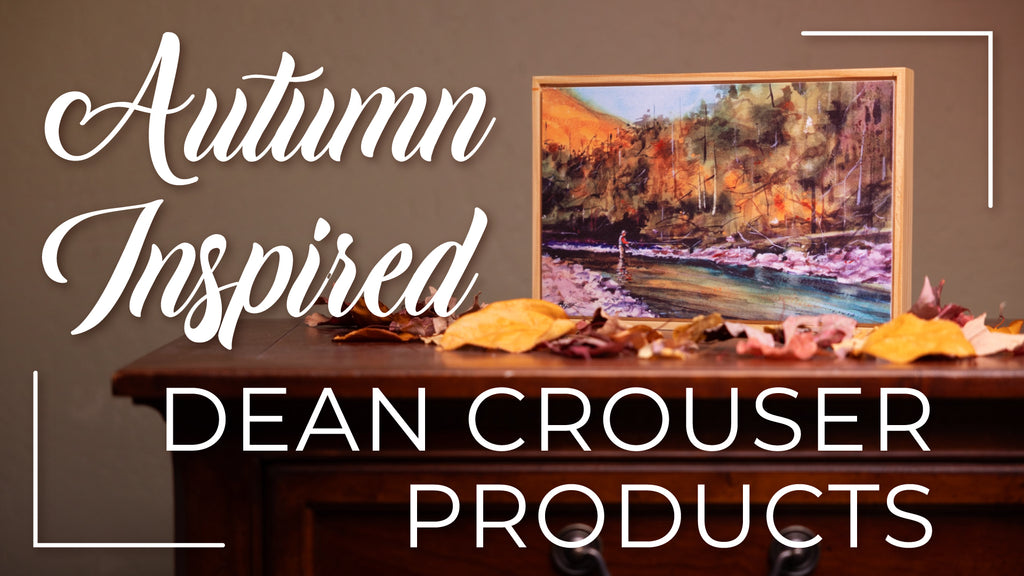 Our Favorite Autumn-Inspired Dean Crouser Products!