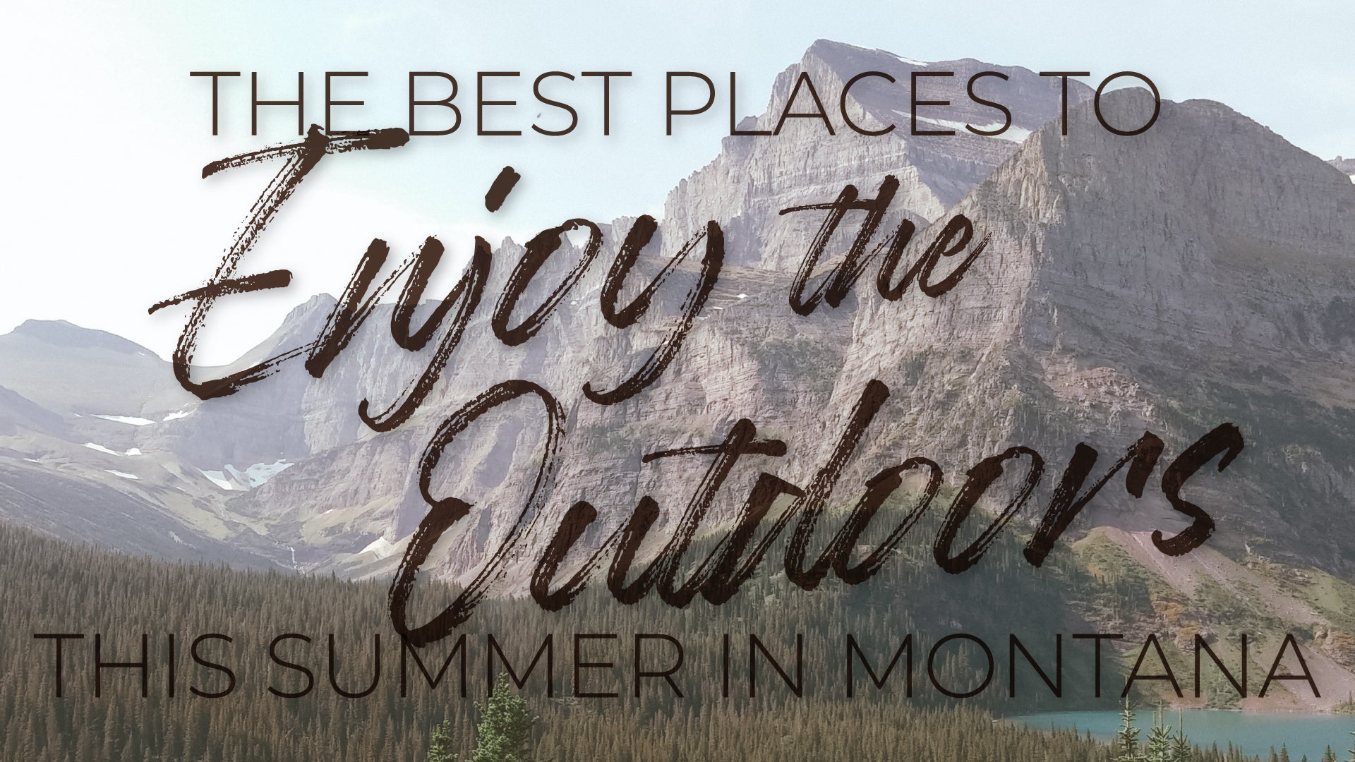The Best Places to Enjoy the Outdoors This Summer In Montana