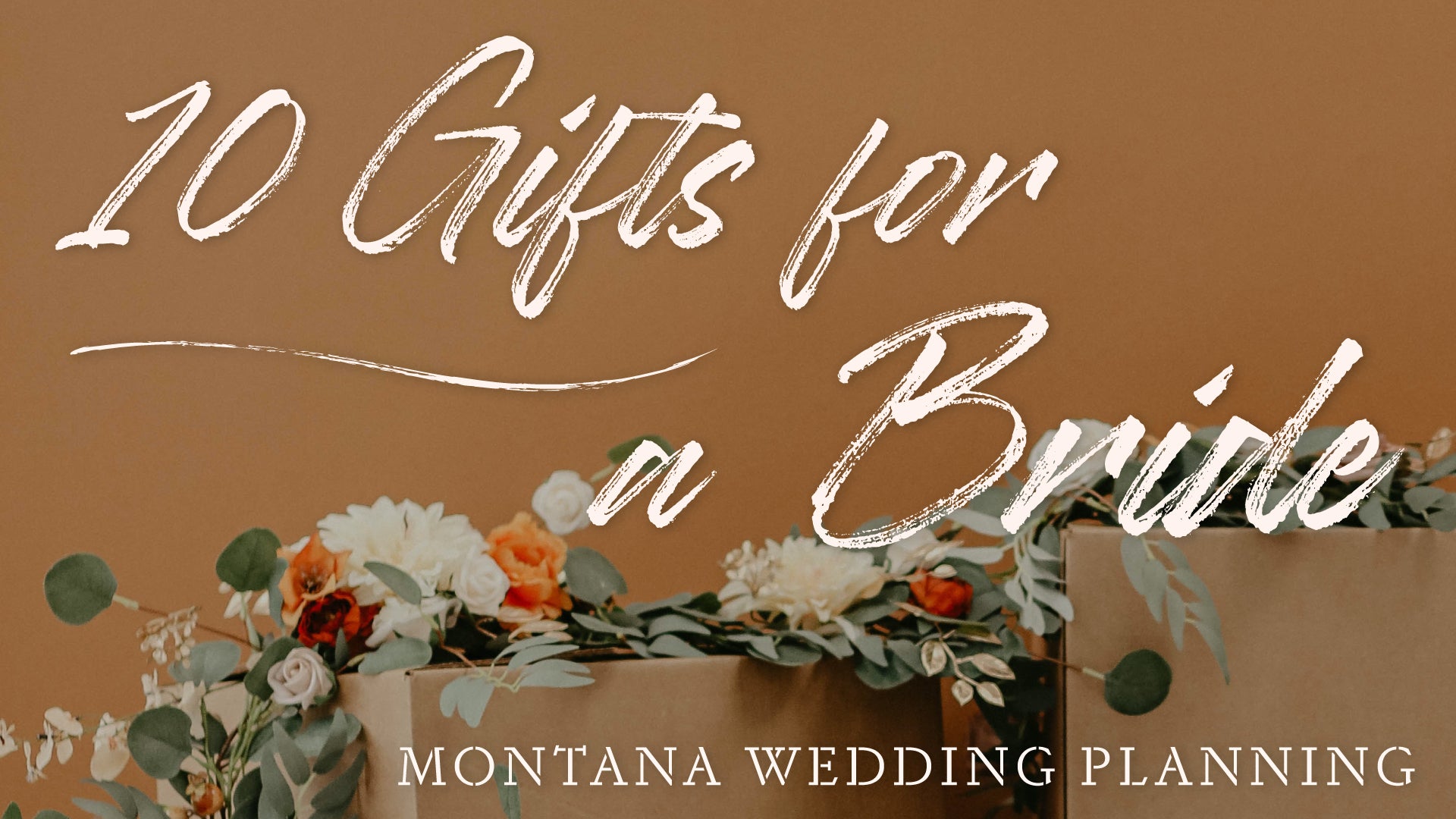 Montana Wedding Planning: 10 Gifts for a Bride