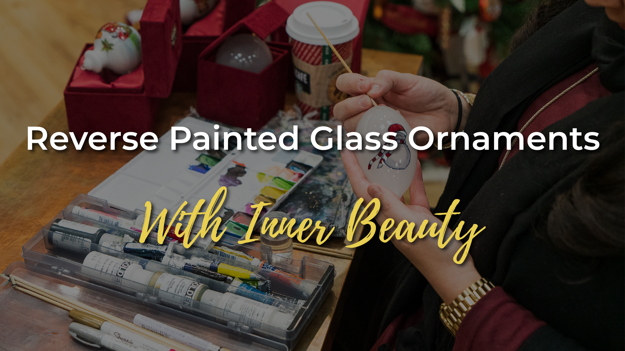 Reverse Painted Glass Christmas Ornaments with Inner Beauty Artist Trieste Cordova