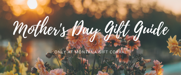 Mother's Day Gift Guide 2020 at Montana Gift Corral