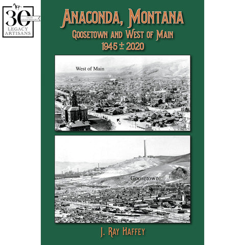 Anaconda, Montana: Goosetown and West of Main