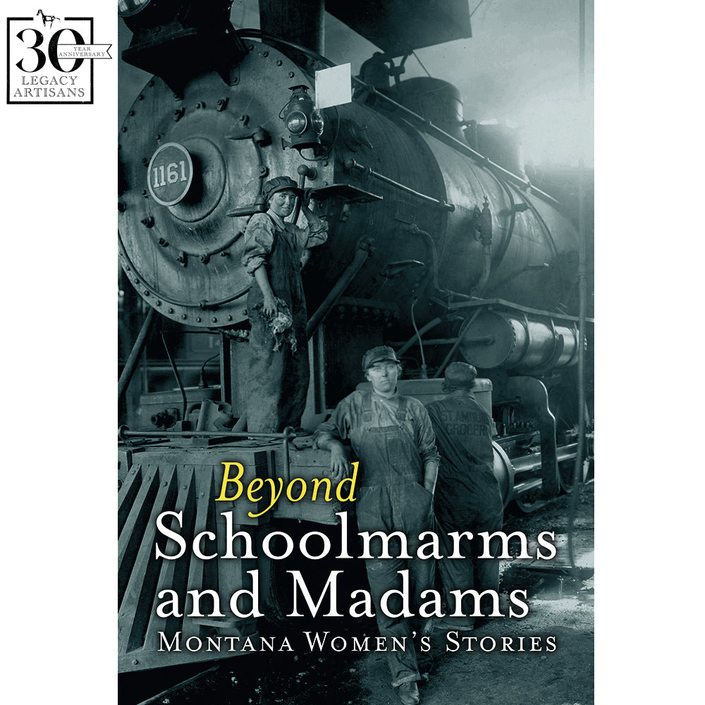 Beyond Schoolmarms and Madams: Montana Women's Stories