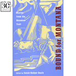 Bound for Montana: Diaries from the Bozeman Trail