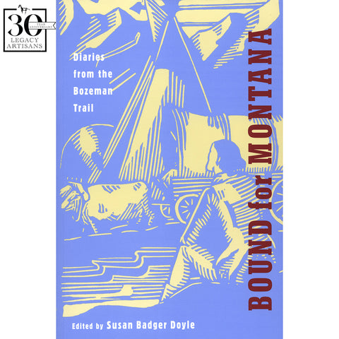 Bound for Montana: Diaries from the Bozeman Trail