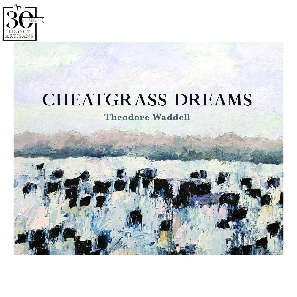 Cheatgrass Dreams by Theodore Waddell