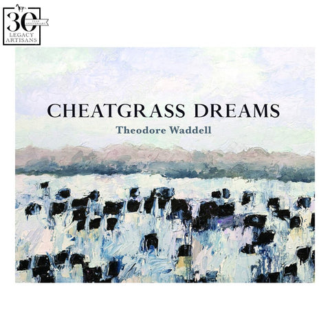 Cheatgrass Dreams by Theodore Waddell