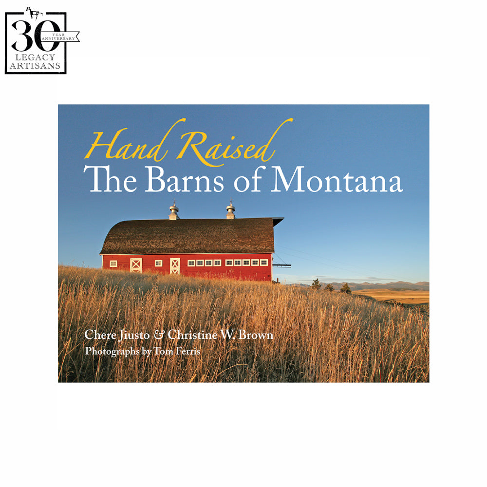 Hand Raised: The Barns of Montana by Chere Jiusto and Christine Brown