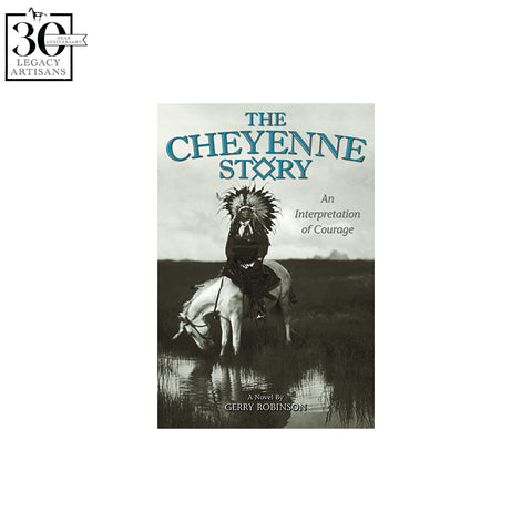 The Cheyenne Story by Gerry Robinson