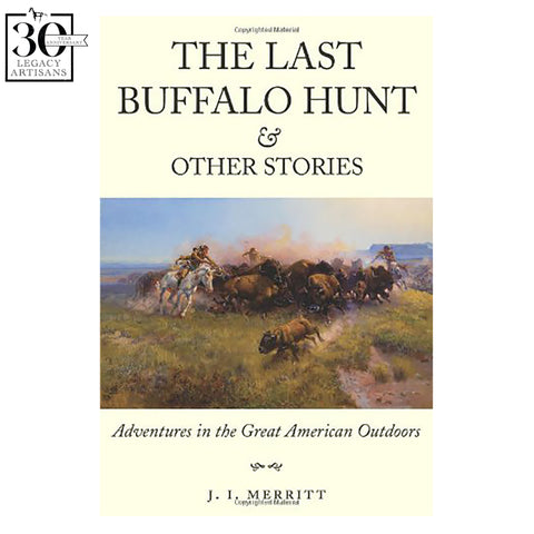The Last Buffalo Hunt by J. I. Merritt