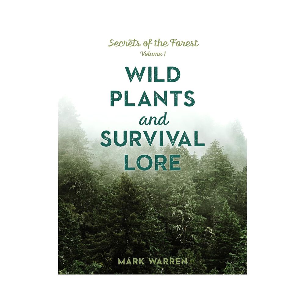 Wild Plants and Survival Lore by Mark Warren