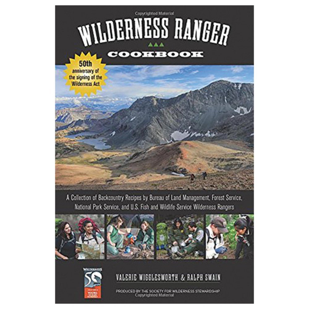 Wilderness Ranger Cookbook by Valerie Wigglesworth and Ralph Swain