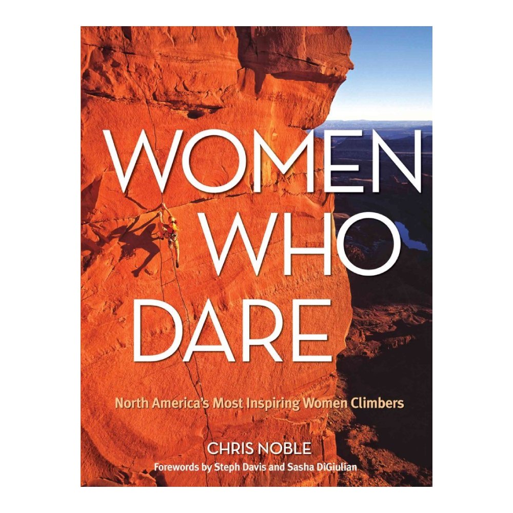 WomenWhoDare-NorthAmerica_sMostInspiringWomenClimbersbyChrisNoble
