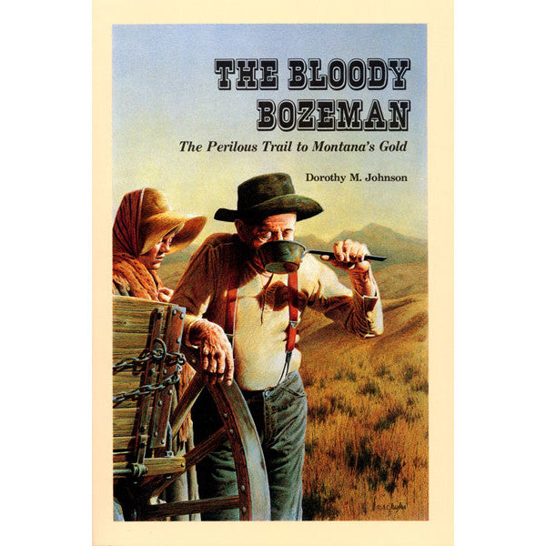 The Bloody Bozeman by Dorothy Johnson