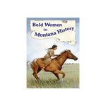 Bold Women in Montana History