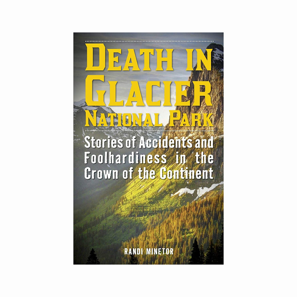Death in Glacier National Park by Randi Minetor